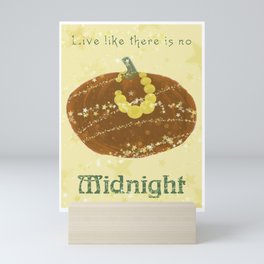 Live like there is no midnight Mini Art Print
