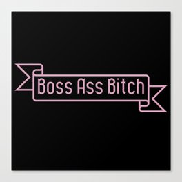 Boss Ass Bitch Canvas Print