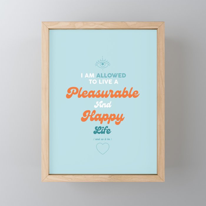 Pleasurable And Happy Life - Mantra Framed Mini Art Print