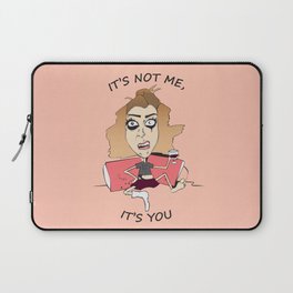 It's not me, It's you Laptop Sleeve
