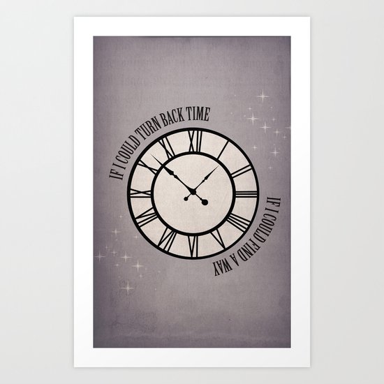 If I Could Turn Back Time... Art Print