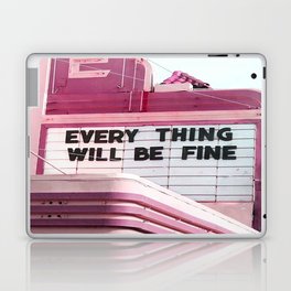 Every Thing Will Be Fine Laptop & iPad Skin