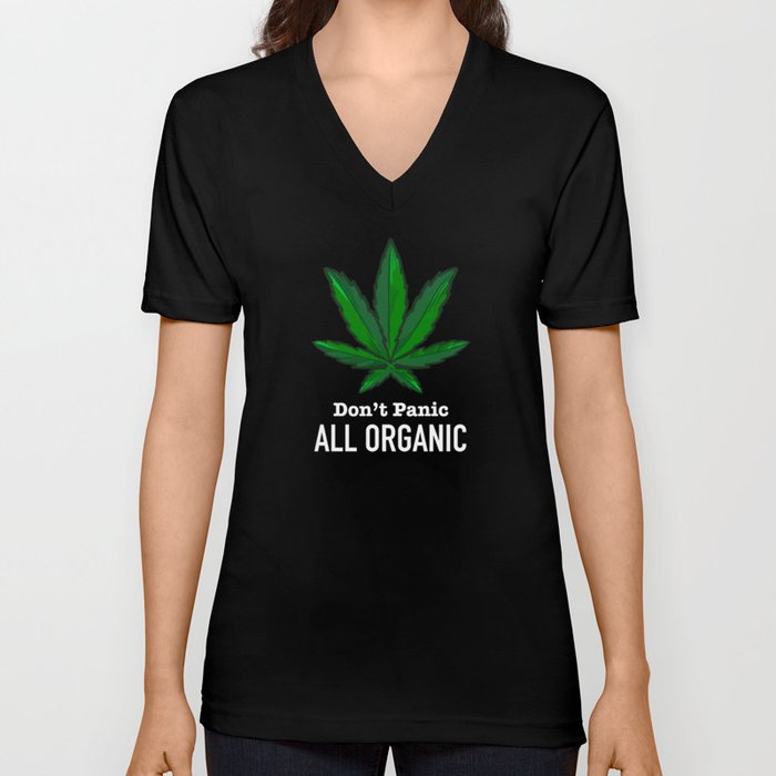 Don't Panic All Organic - Funny Weed Marijuana Cannabis V Neck T Shirt