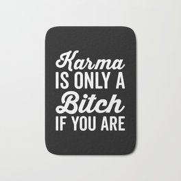 Karma Is A Bitch Funny Quote Bath Mat | Bitch, Selfish, Buddhist, Attitude, Humour, Bitchy, Sarcastic, Offensive, Goodkarma, Typography 