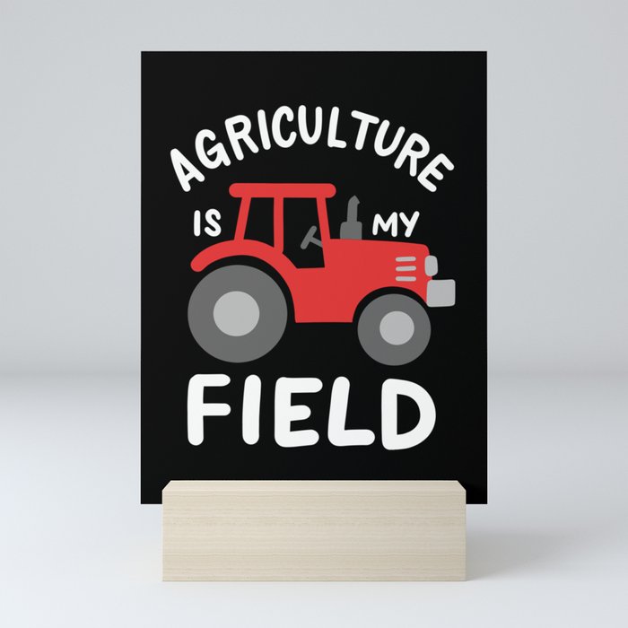 Agriculture Is My Field Mini Art Print