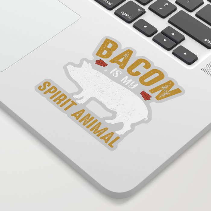 Bacon Is My Spirit Animal Sticker