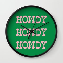 Howdy Howdy!  Pink and Green Wall Clock | Cozy, Houston, Trippy, Country, Texas, Pop Art, Dallas, Rodeo, Farm, Ranch 