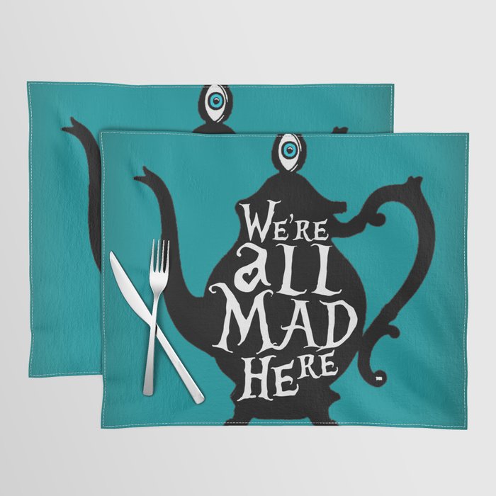 "We're all MAD here" - Alice in Wonderland - Teapot - 'Alice Blue' Placemat