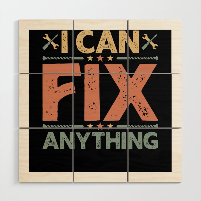 I Can Fix Anything - Craftsman Wood Wall Art