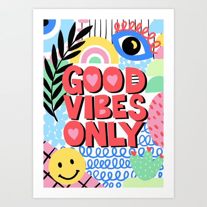 Good Vibes Only Art Print