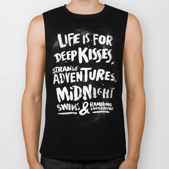 Life is for deep kisses... Biker Tank