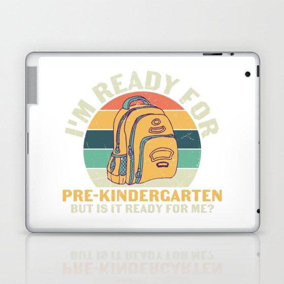 Ready For Pre-Kindergarten Is It Ready For Me Laptop & iPad Skin