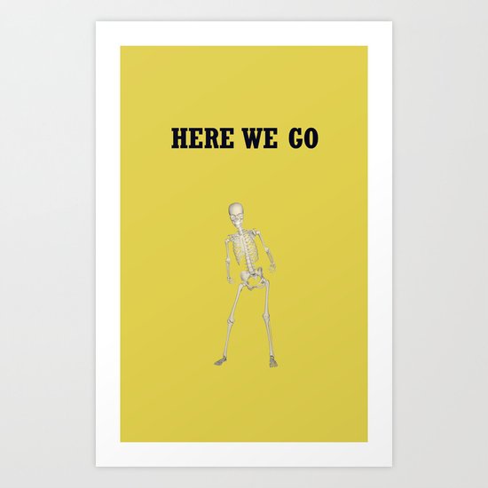 Here we go Art Print