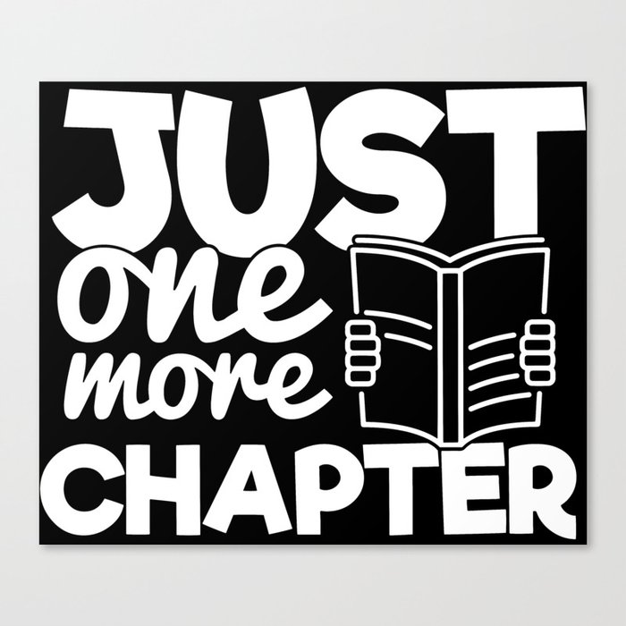 Just One More Chapter Funny Bookworm Reading Typography Quote Canvas Print