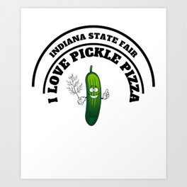  The Indiana State Fair Pickle Pizza by TeamJoks Art Print