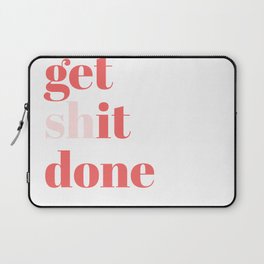 get shit done Laptop Sleeve