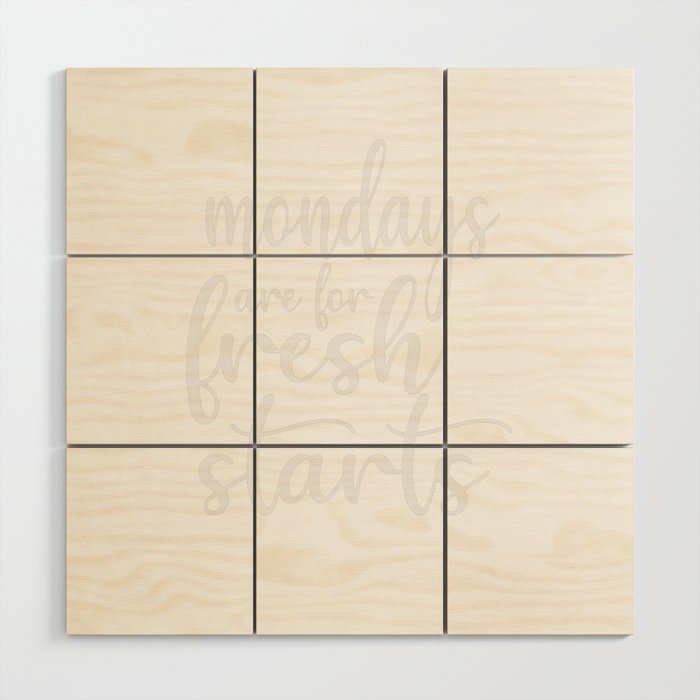 Mondays Are For Fresh Starts Wood Wall Art