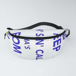 Keep Thi Sen Calm Thas From Yorkshire  Fanny Pack