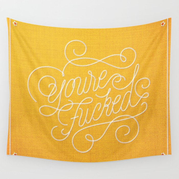 You're F*cked Wall Tapestry