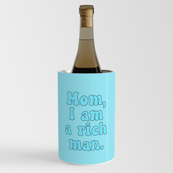 Mom I Am A Rich Man Wine Chiller