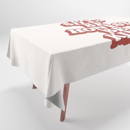 Be Silly Be Honest Be Kind Tablecloth