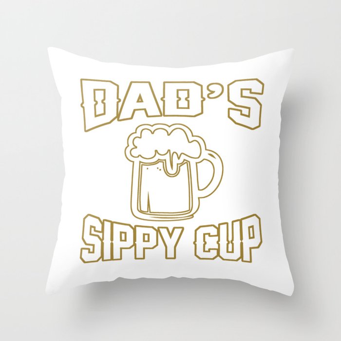 Dads Sippy Cup Throw Pillow