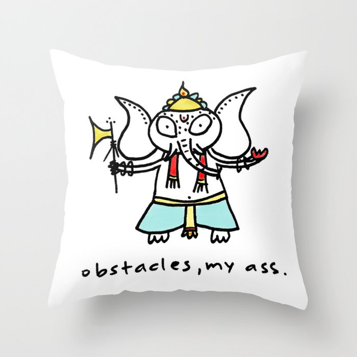 obstacles, my ass (ganesha) Throw Pillow