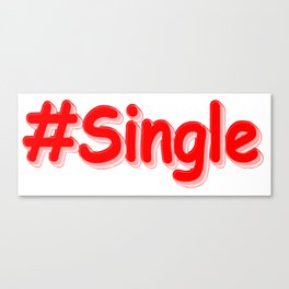 "#Single" Cute Design. Buy Now Canvas Print