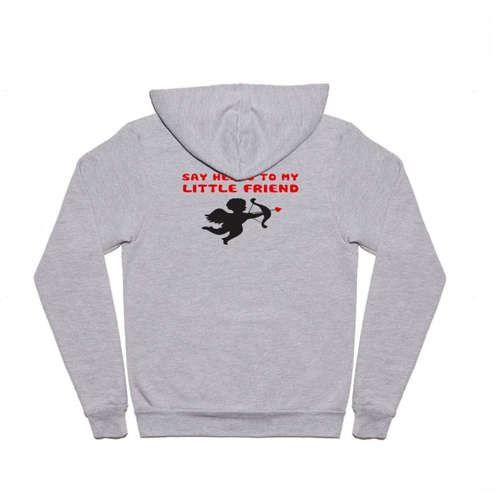 Say Hello To My Little Friend Valentine's Day Cupid Hoody