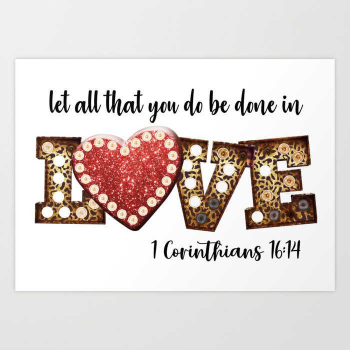 Let All That You Do Be Done In Love Art Print
