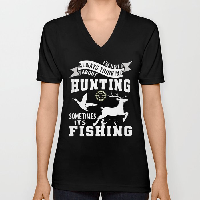 Hunting And Fishing Funny Saying For Fisherman V Neck T Shirt