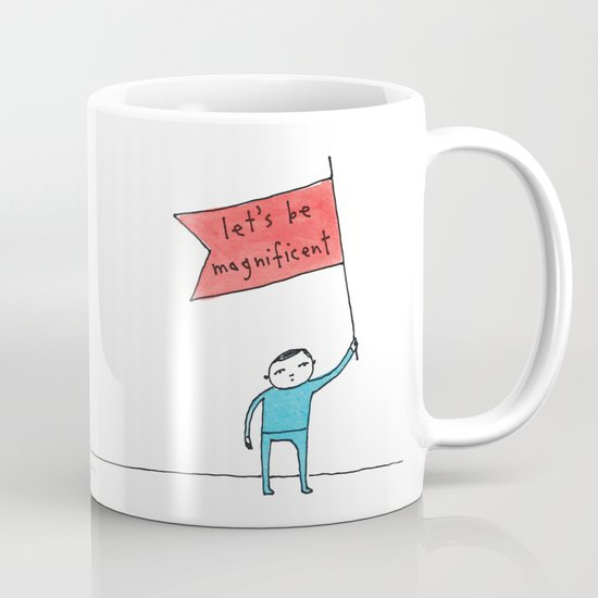 let's be magnificent Coffee Mug