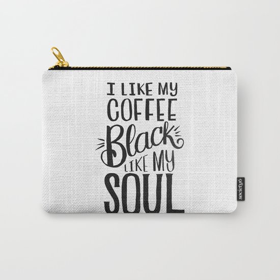 I LIKE MY COFFEE BLACK LIKE MY SOUL Carry-All Pouch