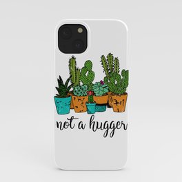 Not a Hugger iPhone Case