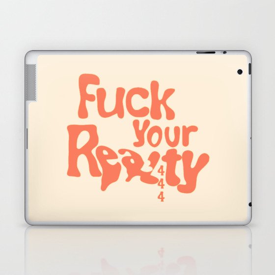 "f*ck reality 444" orange Laptop & iPad Skin