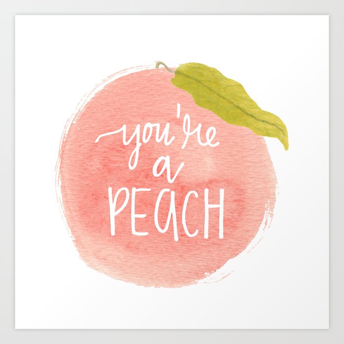 You Re A Peach Watercolor Painting Art Print By Mari Orr Meandering Mari Society6