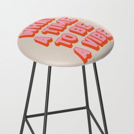 What A Time To Be A Vibe: The Peach Edition Bar Stool