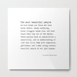 The Most Beautiful People we have known Metal Print