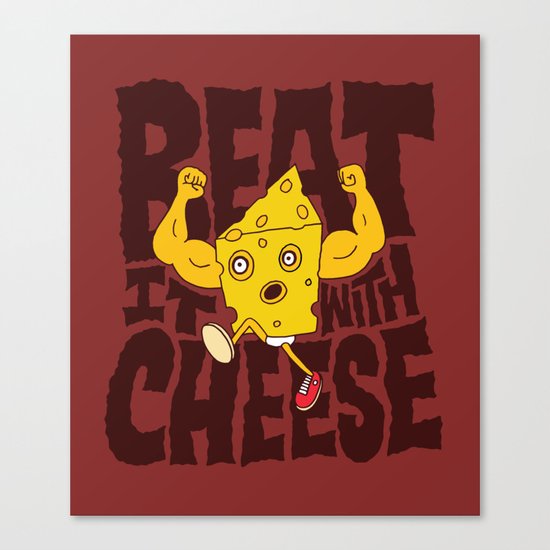 Beat it with Cheese Canvas Print