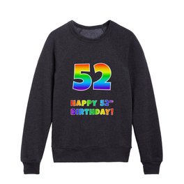 [ Thumbnail: HAPPY 52ND BIRTHDAY - Multicolored Rainbow Spectrum Gradient Kids Crewneck ]