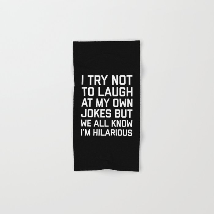 Laugh Own Jokes Funny Quote Hand & Bath Towel