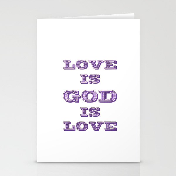 Love is God is  Stationery Cards