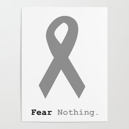 Fear Nothing: Silver Ribbon Awareness Poster