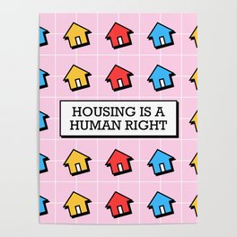 Housing Is A Human Right - Poverty Poster