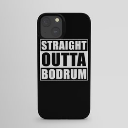 Straight Outta Bodrum iPhone Case