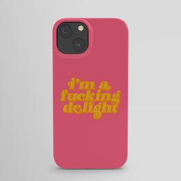 I'm A Fucking Delight Funny Quote (x 2021) iPhone Case