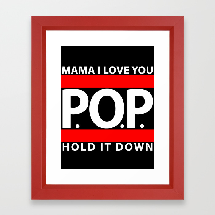 Mama I Love You P O P Hold It Down Framed Art Print By Galaxytees Society6