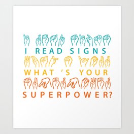I Read Signs What's Your Superpower Art Print