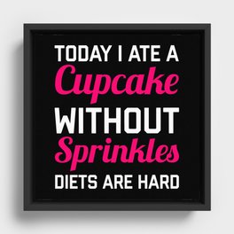 Diets Are Hard Cupcakes (Black) Funny Quote Framed Canvas