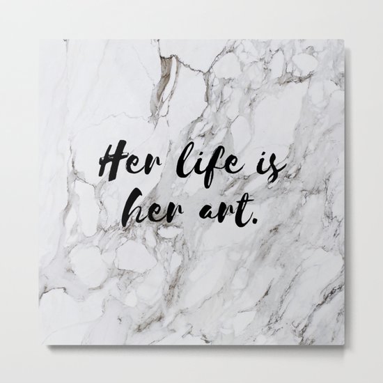 Her life is her art (marble) Metal Print